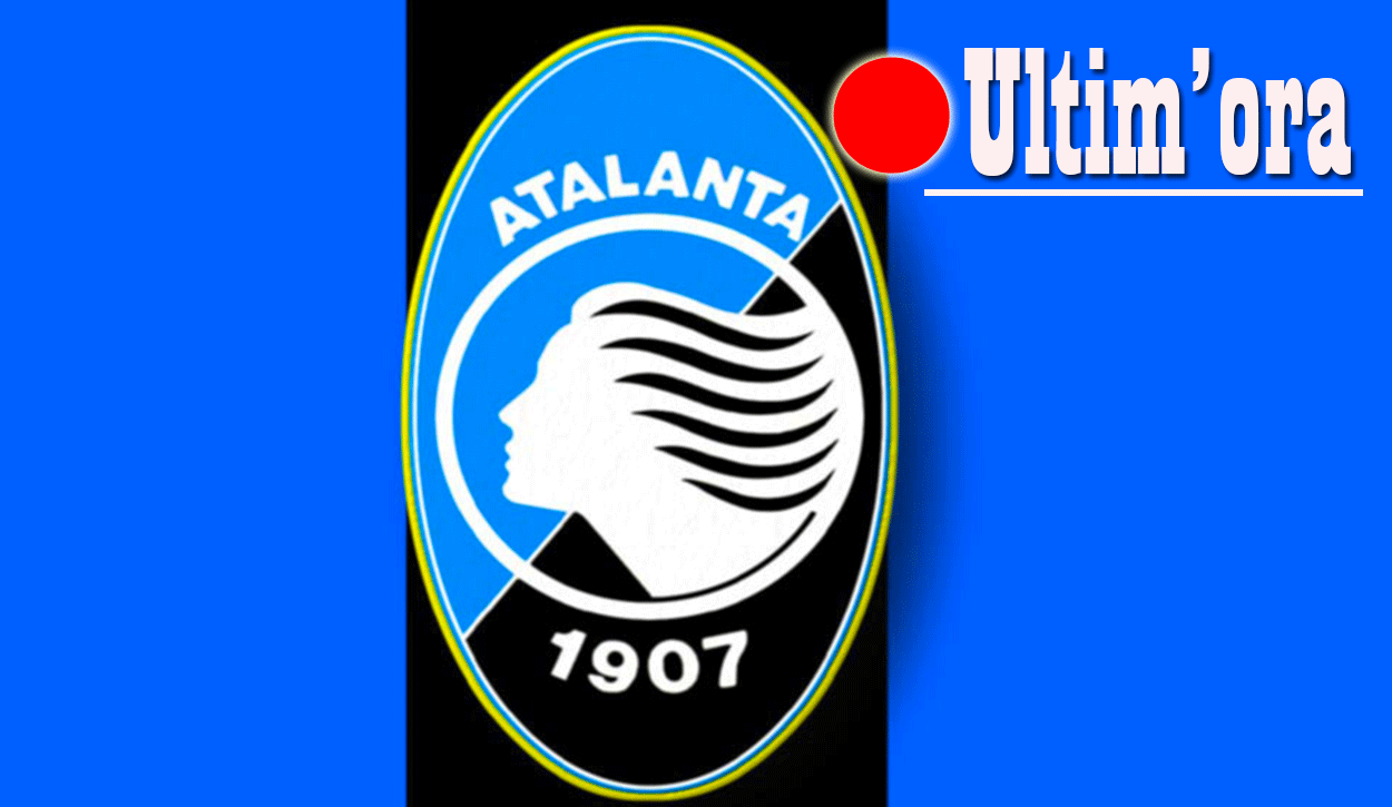 Ultim'ora Atalanta